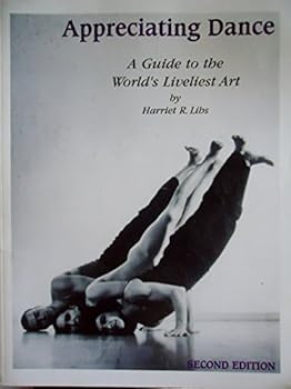 Paperback Appreciating Dance: A Guide to the World's Liveliest Art Book