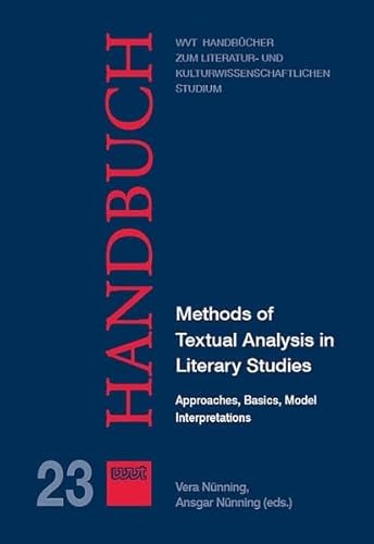 Methods of Textual Analysis in Literary Studies: Approaches, Basics, Model Interpretations (WVT Handbücher zum literatur- und kulturwissenschaftlichen Studium)