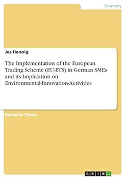 Paperback The Implementation of the European Trading Scheme (EU-ETS) in German SMEs and its Implication on Environmental-Innovation-Activities Book