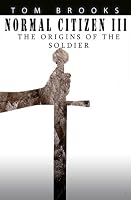 Normal Citizen III: The Origins Of The Soldier 1539748588 Book Cover