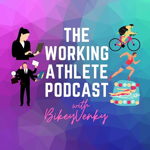 The Working Athlete Podcast Podcast By BikeyVenky cover art