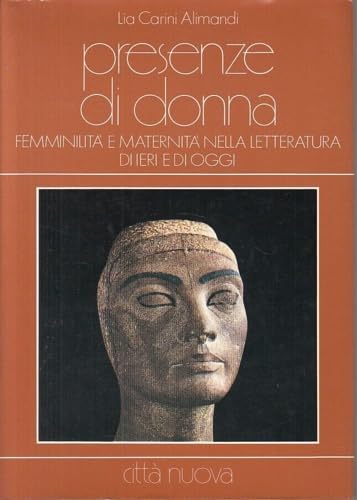  Presenze di donna femminilità e maternità nella letteratura di ieri e di oggi