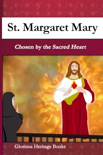 St. Margaret Mary: Chosen by the Sacred Heart (Glorious Heritage Cartoon Book Series)