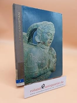 Hardcover ANCIENT ART FROM AFGHANISTAN: Treasures of the Kabul Museum. Catalogue of the Exhibition presented under the Patronage of His Majesty King Mohammed Zaher Shah, Asia House Gallery, New York City, The Los Angeles County Museum of Art, National Collection of Book