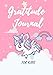 Gratitude Journal for Kids: A 100 Day Gratitude Journal to Teach Children to Practice Gratitude and Mindfulness