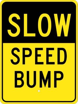 NMC TM158J Traffic Sign, Legend "SLOW - SPEED BUMP", 18" Length x 24" Height, Engineer Grade Prismatic Reflective Aluminum 0.080, Black On Yellow
