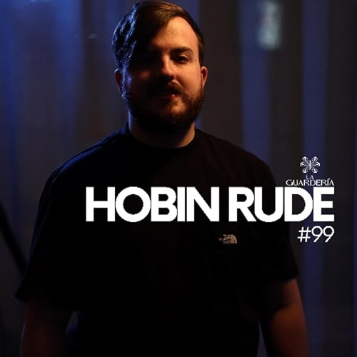 LA GUARDER&Iacute;A 099 // Feb 2026 // Hobin Rude Guestmix
