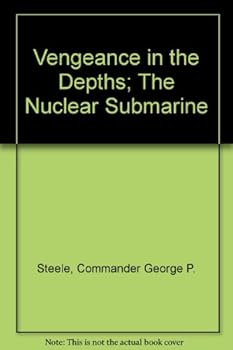 Hardcover Vengeance in the Depths; The Nuclear Submarine Book
