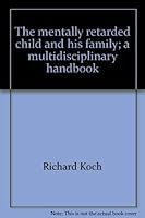 The mentally retarded child and his family;: A multidisciplinary handbook 0876300298 Book Cover