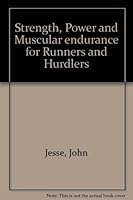 Strength, power, and muscular endurance for runners and hurdlers 0870950363 Book Cover