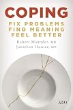 Coping: Fix Problems, Find Meaning, Feel Better