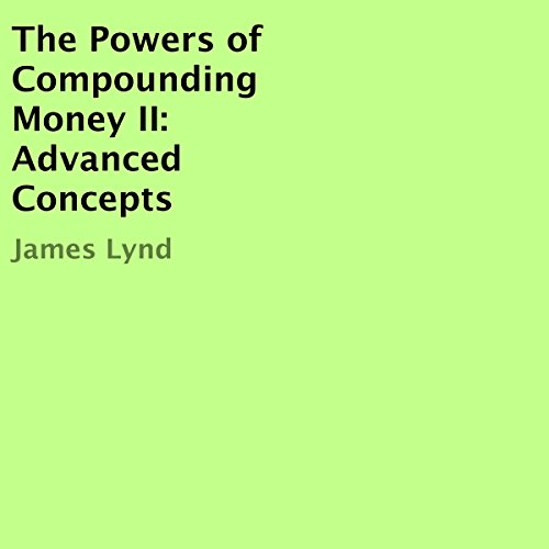 The Powers of Compounding Money II Advanced Concepts (Audio Download
