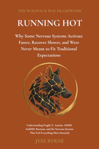 RUNNING HOT: Why Some Nervous Systems Activate Faster, Recover Slower,
