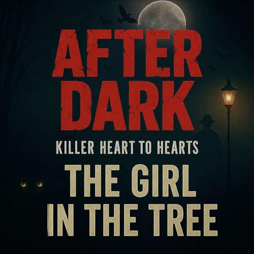 AFTER DARK: The Girl In The Tree