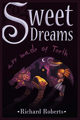 Sweet Dreams Are Made of Teeth by [Richard Roberts]