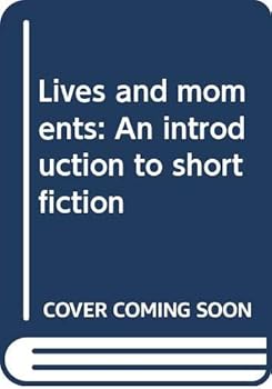 Paperback Lives and moments: An introduction to short fiction Book