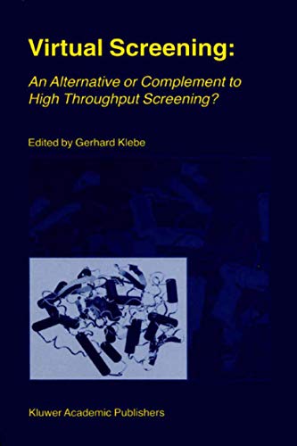 Virtual Screening: An Alternative or Complement to High Throughput Screening?: Proceedings of the Workshop ‘New Approaches in Drug Design and ... Rauischholzhausen, Germany, March 15–18, 1999 view 2