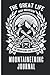 The Great Life High Mountain Moutaineering journal: Mountains badge vintage cover art, gift for moutaineering and outdoors lovers and professionals for note taking, work or study