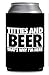 Titties and Beer Thats Why I'm Here Funny Can Coozie - Can Cooler - Gag Gift - White Elephant Gift - Beer Can Holder Cooler Sleeve - Party Humor Decoration