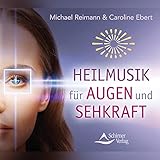 Heilmusik für Augen und Sehkraft