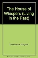 The House of Whispers: Visit Brother Ambrose at Fountains Abbey 0707801516 Book Cover