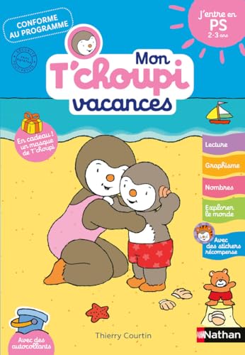 Mon T'choupi Vacances - J'entre en Toute Petite Section - Un cahier complet, éducatif et ludique avec des stickers et des autocollants - dès 2 ans