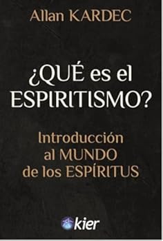 ¿Qué es el Espiritismo?: Introducción al mundo de los Espíritus