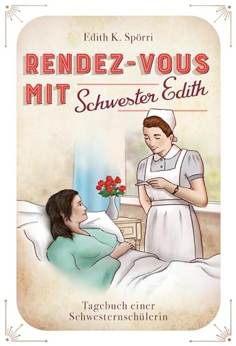 Rendez-vous mit Schwester Edith (German Edition)