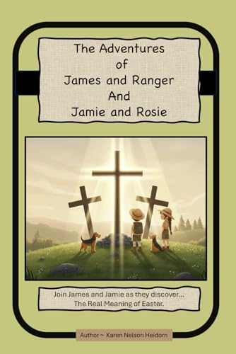 The Real Meaning of Easter: Join James and Ranger and
