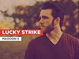 Lucky Strike in the Style of Maroon 5