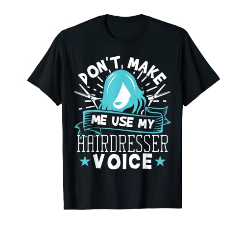 My Hairdresser Funny Barber Hairstylist Quotes T-Shirt
