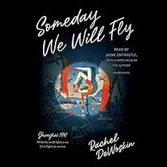 Someday We Will Fly Audiobook By Rachel DeWoskin cover art