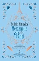  Mezzanotte a Parigi di Felicia Kingsley