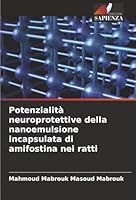 Potenzialità neuroprotettive della nanoemulsione incapsulata di amifostina nei ratti (Italian Edition) 6208881773 Book Cover