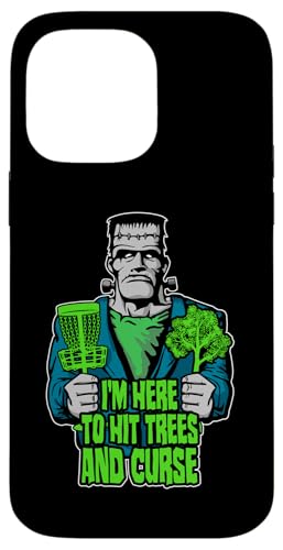 I'm Here To Hit Trees and Curse Frankenstein �f�B�X�N�S���t �X�}�z�P�[�X iPhone 14 Pro Max �p