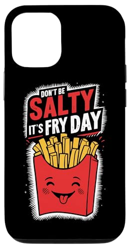 Carcasa para iPhone 15 Pro Divertidísimo amante de las patatas fritas Don't Be Salty It's Fry Day