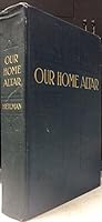 Our Home Altar: A Manual of Private And Family Worship, Arranged According To The Christian Year B000ZGKTDW Book Cover