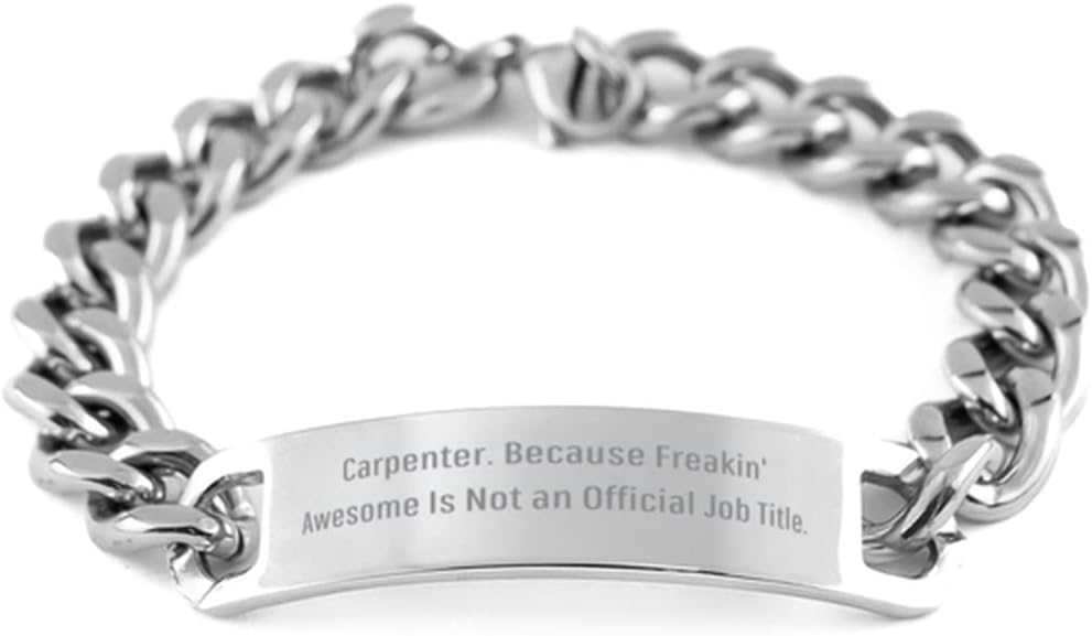 Useful Carpenter Gifts, Carpenter. Because Freakin' Awesome is Not, Graduation Cuban Chain Bracelet for Carpenter from Coworkers, Carpenter Graduation, Carpentry Graduation, Woodworking Graduation