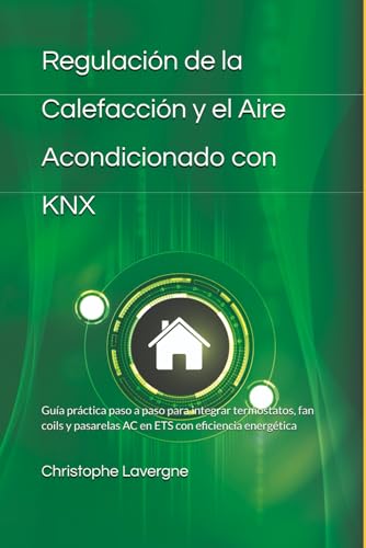 Regulación de la Calefacción y el Aire Acondicionado con KNX: Guía práctica paso a paso para integrar termostatos, fan coils y pasarelas AC en ETS con eficiencia energética