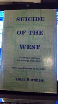 Hardcover SUICIDE OF THE WEST An Essay on the Meaning and Destiny of Liberalism Book