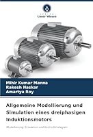 Allgemeine Modellierung und Simulation eines dreiphasigen Induktionsmotors (German Edition) 6200747946 Book Cover