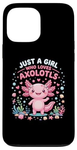 Axolotl Kawaii Just A Girl Who Loves Axolotls �X�}�z�P�[�X iPhone 13 Pro Max �p