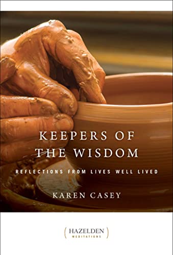 Keepers of The Wisdom Daily Meditations: Reflections from Lives Well Lived (Hazelden Meditations, 0)