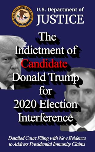 The Indictment of Candidate Donald Trump for 2020 Election Interference (jan 6 evidence Book 1)