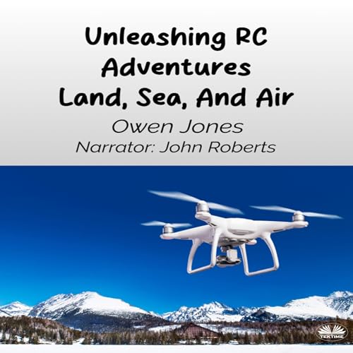 Unleashing RC Adventures Land, Sea, and Air by Owen Jones episode artwork