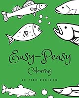 Easy-Peasy Colouring : 60 Fish Designs 165753359X Book Cover