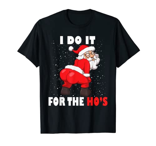 Twerking Santa I Do It For The Ho's Inapropiada Navidad Camiseta