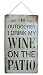I'm Outdoorsy.. I Drink My Wine On The Patio Sign