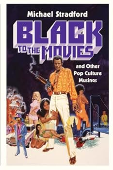 Paperback Black to the Movies: and Other Pop Culture Musings Book