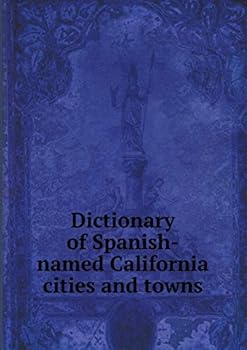 Paperback Dictionary of Spanish-named California cities and towns Book